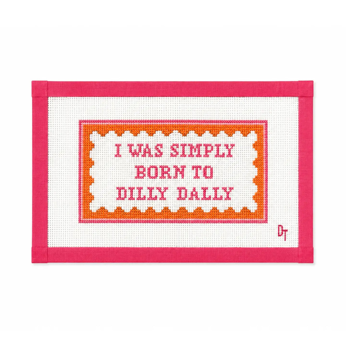 I Was Simply Born To Dilly Dally
