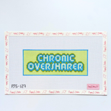 Chronic Oversharer